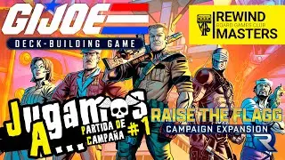Jugamos a - GIJOE DECK-BUILDING GAME | RISE THE FLAGG #1 Partida de Campaña