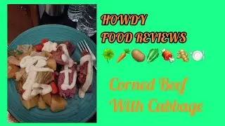 HOWDY FOOD REVIEWS 🍀🥕🥔🥬🍖🫚🍽 Corned Beef With Cabbage