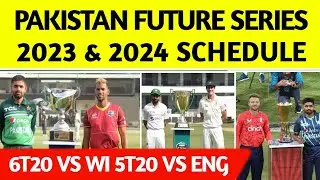 Pakistan future series 2023 & 2024 complete schedule | 6T20 vs WI 5T20 vs Eng 3Test vs Aus