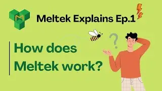 How Does Meltek Work? | Meltek Explains No. 1