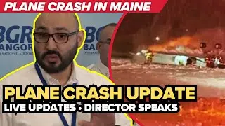 LIVE: Why officials haven't confirmed injuries yet after Bangor plane crash