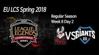 [ Misfits vs Giants ] - 2018 EU LCS Spring Week 8 Day 2 180311