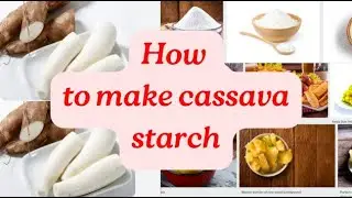 How to make cassava starch & fufu