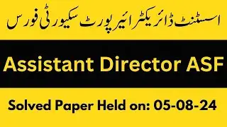 Assistant Director ASF Solved Paper Held On 05-08-2024