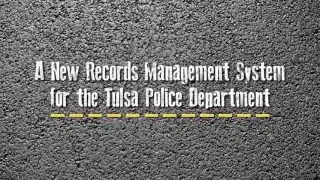 A New Records Management System for the Tulsa Police Department