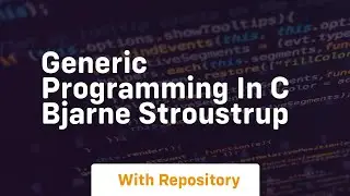 Generic programming in c bjarne stroustrup