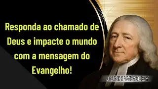 A Grande Comiss&atilde;o: Como Cumprir o Chamado de Deus para Sua Vida e Impactar o Mundo - JONH WESLEY