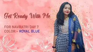 Get Ready With Me : For Navratri #getreadywithme