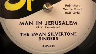 The Swan Silvertone Singers - Man In Jerusalem - 1953 - 78pm