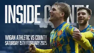Wigan Athletic vs County | Inside County | Episode 06