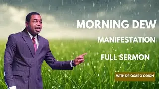 Morning Dew : Manifestation - Dr Osaro Odion