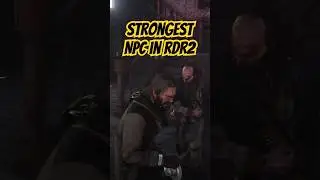 The STRONGEST NPC In RDR2