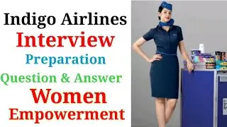 Indigo Airlines Cabin Crew Interview Preparation || Women Empowerment || Harjeet's World