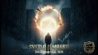 𝔇𝔬𝔫 𝔄𝔯𝔥𝔞𝔫𝔤𝔢𝔩 𝔣𝔢𝔞𝔱. 𝔐ℭ𝔐 - Svetlo u mraku [Official Audio 2026] 