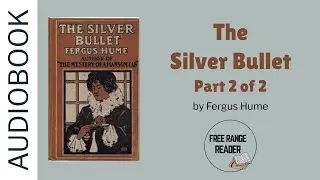 The Silver Bullet Audiobook (by Fergus Hume) part 2 of 2