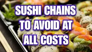 9 Sushi Chains To AVOID At All Costs (Food Safety EXPOSED)