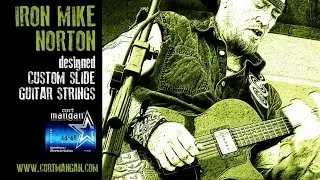 Iron Mike Norton - Curt Mangan Custom Slide Strings