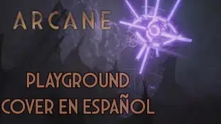 Arcane - Playground Cover En Español