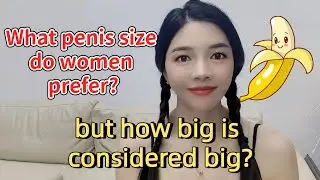 What penis size do women prefer? It's always a big question, but how big is considered big?