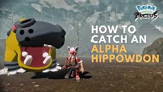How to Catch an Alpha Hippowdon in Pokemon Legends Arceus