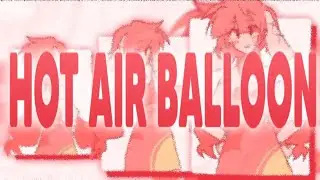 HOT AIR BALLOON! (Animation Meme) || ORIGINAL