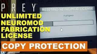 Prey: Unlimited Neuromod Fabrication License (Copy Protection)