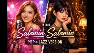 Salamin, Salamin – BINI | Pop & Jazz Version