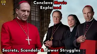 Conclave Movie Explained | Secrets, Scandals & Power Struggles in the Vatican