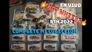 COMPLET&Eacute; MI COLECCION 🔥HOT WHEELS 🔥 STH 2022 🦝👍EN VIVO