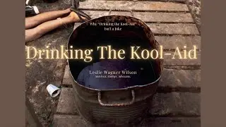 Why &ldquo;Drinking the Kool-Aid&rdquo; Isn&rsquo;t a Joke &mdash; Leslie Wagner Wilson Speaks