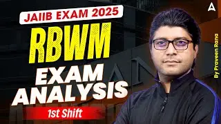 JAIIB RBWM Exam Analysis 2025 | JAIIB RBWM 1st Shift Exam Analysis | JAIIB RBWM Exam Review Today