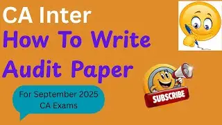 Audit Paper Answer Writing Tips || CA Inter/Final Audit || September 2025 CA Exams