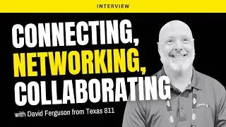 David Ferguson (Texas811) on The Power of Networking in Damage Prevention