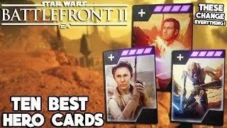 Star Wars Battlefront 2 - 10 Hero Star Cards to Make You a Battlefront II MASTER!