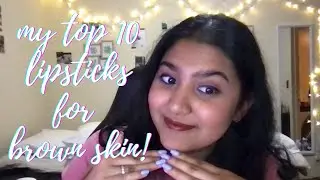 My Top 10 Lipsticks for Medium/Brown Skin Tone! | Swatches | jilvia