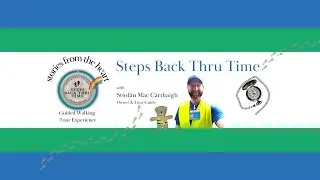 Steps Back Thru Time Guided Walking Tour Experience
