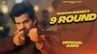 9 ROUND (LYRICAL VIDEO) ASHU TWINKLE | MASOOM SHARMA | NEW HARYANVI SONG