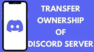 How to Transfer Ownership of a Discord Server | Pass Ownership in Discord