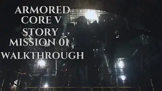 Armored Core V - Story Mission 01 - Walkthrough No Commentary