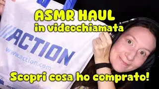 ASMR HAUL ACTION in videochiamata: Scopri cosa ho comprato!