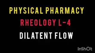 Rheology Lecture 4 - Dilatant Flow || Physical Pharmacy By Muneeb Ur Rehman