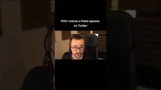 POV: Criticas a Pablo Iglesias en Twitter el Xokas