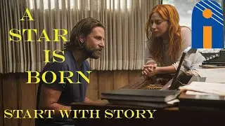 A Star is Born | Start With Story