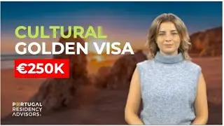 Cultural Golden Visa: Minimum Investment &euro;250K