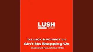 Ain't No Stopping Us (Bradderz & Paul Sirrel Remix)