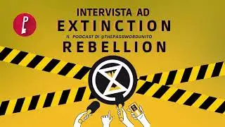 Intervista ad Extinction Rebellion 🌍