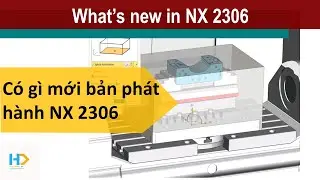 Có gì mới trên NX2306 | What's new in NX 2306