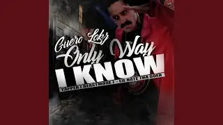 Only Way I Know