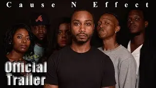 Cause N' Effect | Official Trailer #1