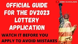 OFFICIAL GUIDE FOR DV2023 LOTTERY APPLICATION | Watch It Before You Apply for Green Card Lottery
